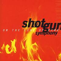 Shotgun Symphony : On the Line of Fire